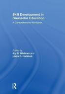 Skill Development in Counselor Education edito da Taylor & Francis Ltd