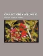 Collections (volume 33) di New-York Historical Society edito da General Books Llc