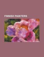 Finnish painters di Books Llc edito da Books LLC, Reference Series