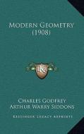 Modern Geometry (1908) di Charles Godfrey, Arthur Warry Siddons edito da Kessinger Publishing