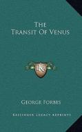 The Transit of Venus di George Forbes edito da Kessinger Publishing