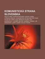 Komunistick Strana Slovenska: Politici di Zdroj Wikipedia edito da Books LLC, Wiki Series