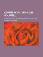 Commercial Vehicles Volume 2 di U S Government, American School of edito da Rarebooksclub.com