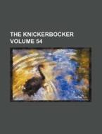 The Knickerbocker Volume 54 di Books Group edito da Rarebooksclub.com