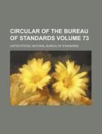 Circular of the Bureau of Standards Volume 73 di United States National Standards edito da Rarebooksclub.com