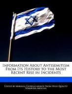 Information about Antisemitism from Its History to the Most Recent Rise in Incidents di Mariana Georgacarakos edito da WEBSTER S DIGITAL SERV S