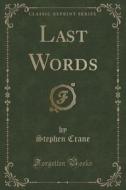 Last Words (classic Reprint) di Stephen Crane edito da Forgotten Books