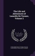 The Life And Adventures Of Lazarillo De Tormes, Volume 2 di John Henry Brady, Thomas Roscoe, Alain Rene Le Sage edito da Palala Press