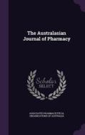 The Australasian Journal Of Pharmacy edito da Palala Press