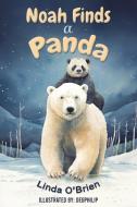 Noah Finds a Panda di Linda O'Brien edito da AUSTIN MACAULEY