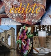 Edible Brooklyn: The Cookbook edito da Sterling Publishing (NY)