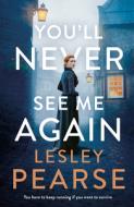 You'll Never See Me Again di Lesley Pearse edito da Penguin Books Ltd (UK)