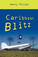 Caribbean Blitz di Harry Miller edito da Lulu.com