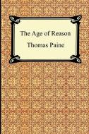 The Age of Reason di Thomas Paine edito da Digireads.com