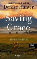 Saving Grace di Denise Hunter edito da THORNDIKE PR