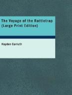 The Voyage Of The Rattletrap di Hayden Carruth edito da Bibliolife