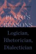 Plato's Reasons di Christopher W Tindale edito da State University of New York Press