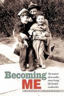 Becoming Me: The Memior of an Erudite, Music Loving, Left-Handed Woodworker di David L. Rosenbloom edito da Booksurge Publishing
