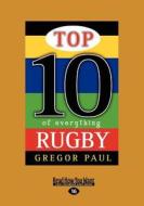 Top 10 Of Everything Rugby di Gregor Paul edito da Readhowyouwant.com Ltd