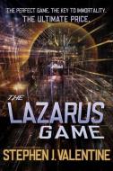 The Lazarus Game di Stephen Valentine edito da SWEETWATER BOOKS