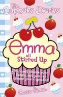 The Cupcake Diaries: Emma all Stirred up! di Coco Simon edito da Simon & Schuster Ltd
