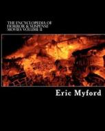 The Encyclopedia of Horror & Suspense Movies, Volume II di Eric Myford edito da Createspace
