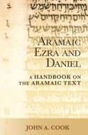 Aramaic Ezra and Daniel di John A. Cook edito da Baylor University Press