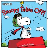 Snoopy Takes Off! di Charles M. Schulz edito da SIMON SPOTLIGHT