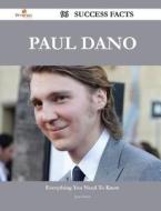 Paul Dano 96 Success Facts - Everything You Need To Know About Paul Dano di Jean Snow edito da Emereo Publishing