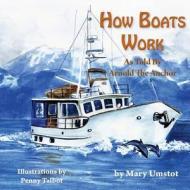 How Boats Work di Mary Umstot edito da Createspace