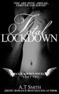 Total Lockdown di A. T. Smith edito da Createspace
