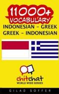 11000+ Indonesian - Greek Greek - Indonesian Vocabulary di Gilad Soffer edito da Createspace