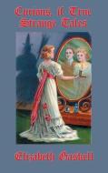 Curious, If True: Strange Tales di Elizabeth Cleghorn Gaskell edito da SMK BOOKS
