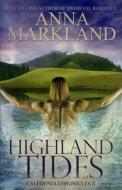 Highland Tides di Anna Markland edito da Createspace