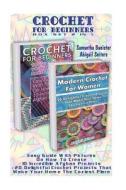 Crochet for Beginners Box Set 2 in 1: Easy Guide with Pictures on How to Create 10 Incredible Afghan Projects + 20 Delightful Crochet Projects That Ma di Samantha Banister, Abigail Seiters edito da Createspace