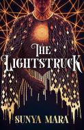 The Lightstruck di Sunya Mara edito da Hodder & Stoughton