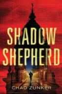 Shadow Shepherd di Chad Zunker edito da Amazon Publishing