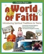 A World of Faith di Carolyn Pogue edito da Wood Lake Books