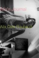 Roubaud, A: Alix's Journal di Alix Roubaud, Jan Steyn, Jacques Roubaud edito da Dalkey Archive Press