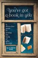 You've Got a Book In You di Elizabeth Sims edito da F&W Publications Inc