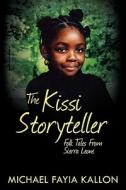 The Kissi Storyteller di Michael Fayia Kallon edito da Wasteland Press