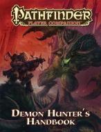 Pathfinder Player Companion: Demon Hunter's Handbook di Paizo Publishing edito da PAIZO