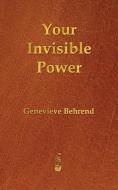 Your Invisible Power di Genevieve Behrend edito da Merchant Books