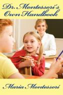 Dr. Montessori's Own Handbook di Maria Montessori edito da Wilder Publications