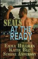 Seals at the Ready di Emma Hillman, Katie Blu, Simone Anderson edito da Resplendence Publishing, LLC