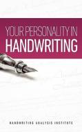 Your Personality In Handwriting (handwriting Analysis Guide) edito da Kathode Ray Enterprises, Llc