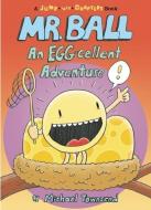 Mr. Ball: An Egg-Cellent Adventure di Michael Townsend edito da BLUE APPLE