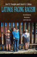Latinos Facing Racism di Joe R. Feagin edito da Routledge