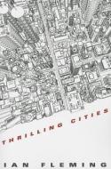 Thrilling Cities di Ian Fleming edito da THOMAS & MERCER