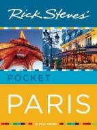 Rick Steves' Pocket Paris di Rick Steves, Steve Smith, Gene Openshaw edito da Avalon Travel Publishing